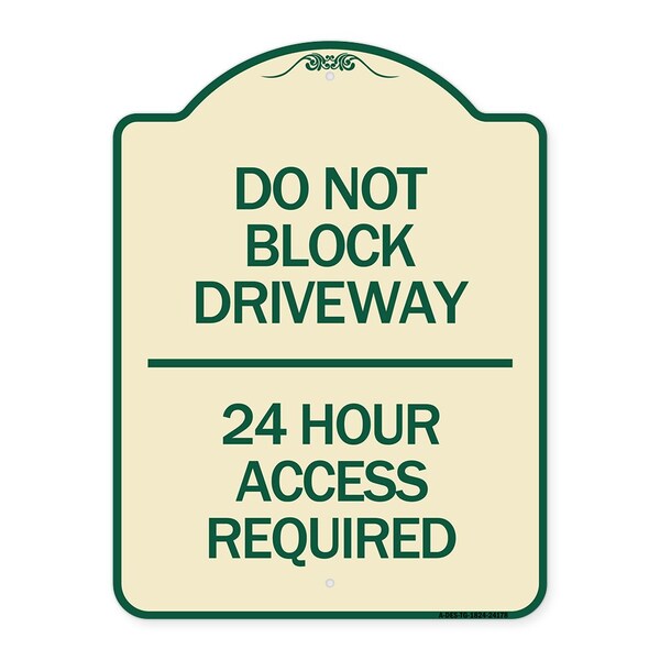 Do Not Block Driveway 24 Hour Access Required Heavy-Gauge Aluminum Sign, 24" H, TG-1824-24178